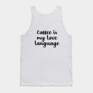 Coffee is my love language Tank Top